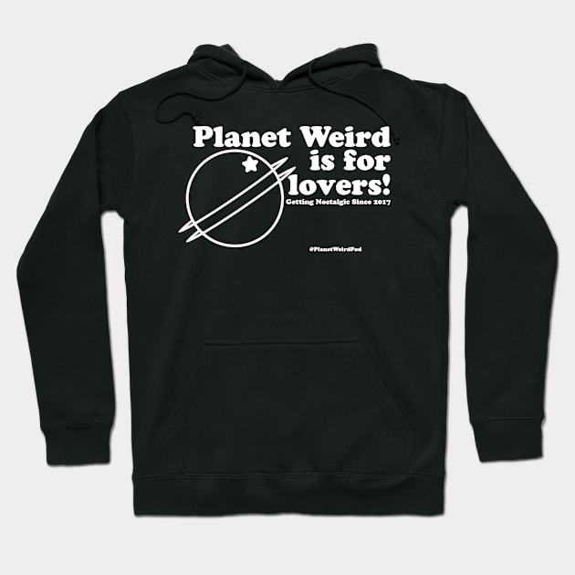 For Lovers Hoodie by PlanetWeirdPod